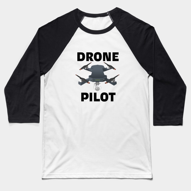 Drone Pilot Baseball T-Shirt by nickemporium1
